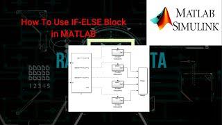 How to  use IF-ELSE Block in MATLAB Simulink