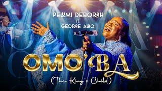 Omo’ba- Pelumi Deborah feat. George Alao