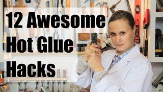 12 Awesome Hot Glue Hacks