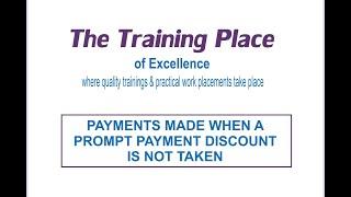 Payments made when a Prompt Payment Discount is not Taken