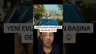 YENİ EVLENEN KIZIN BAŞINA GELENLER ⁉️