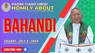 Fr. Ciano Homily about BAHANDI - 7/9/2024