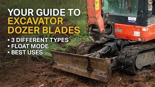 EXCAVATOR DOZER BLADES - 3 Types, Float Mode & Best Uses!