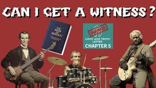 Can I Get a Witness? :  Debunking Chapter 5 of the Light and Truth Letter :  RFM  377