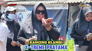 X-TREME PRATAMA - KANCING KLAMBI | Cantigi Karang Paoman Indramayu