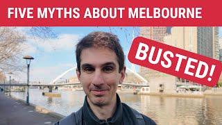 5 myths about Melbourne busted in 5 minutes!