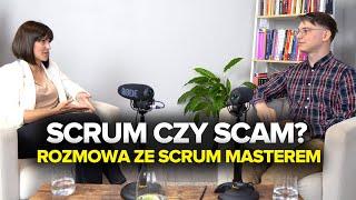 SCRUM CZY SCAM? Wywiad ze Scrum Masterem - co to jest Scrum  / jak zostać Scrum Masterem /