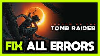 FIX Shadow of the Tomb Raider Crashing, Freezing, Not Launching, Stuck & Black Screen