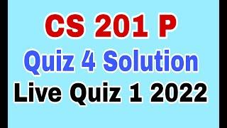 CS201P Quiz 4 2022||Cs201p quiz 4 spring 2022||cs201 p  quiz 4 2022||cs201p quiz 4 2022||cs201p