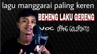 BEHENG LAKU GERENG CAIM WETA GE || voc opang goloponto||musik Lyano Dalli