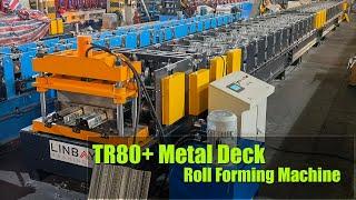 【TR80+ floor deck】Linbay-TR80+ Metal Deck Roll Forming Machine 80mm height