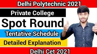 Delhi Polytechnic 2021 : Private College Spot Round | Schedule Detailed Explanation : Cet 2021