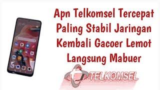 Apn Telkomsel Tercepat Paling Stabil Jaringan Kembali Gacoer Lemot Langsung Mabuer