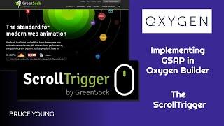 GSAP and Oxygen Builder - The ScrollTrigger - implement content animations as the page scrolls