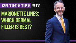 Marionette Lines: Which Dermal Filler Is Best? | Dr Tim's Tips