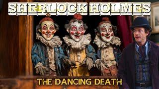 Sherlock Holmes & The Dancing Death | A Sherlock Holmes Story