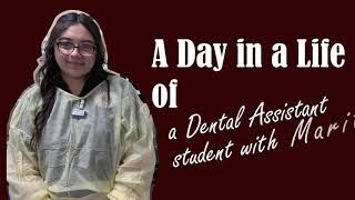 A Day in a Life of a Dental Assistant Student (featuring Maritza)