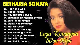 BETHARIA SONATHA FULL ALBUM - Lagu Nostalgia  - Tembang Kenangan