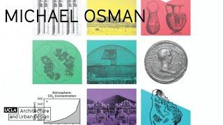 Michael Osman, Assistant Professor, UCLA Architecture and Urban Design