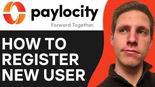 How To Register New User for Paylocity | Easy & Fast