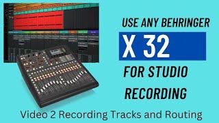 Use Any Behringer X-32 For Studio Recording. Beginners guide video 2