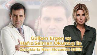 Zorluklarla Nasıl Mücadele Edilir? Selman Okumuş - Gülben Ergen TRT 1