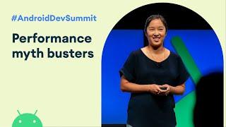 Performance myth busters (Android Dev Summit '19)