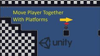 Unity 2D: Move player together with moving platforms (Quick Guide)