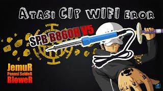 Mengatasi CIP IC Wifi STB B860H v5 Dengan Mudah