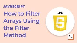 How to Filter Arrays Using the Filter Method