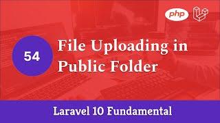 Laravel 10 Fundamental [Part 54] - File Uploading in Public Folder