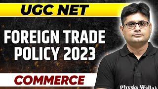 Foreign Trade Policy 2023: Complete Summary | UGC NET Commerce Paper 2