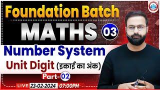 Maths Foundation Batch | Maths Demo Class #03, Number System (Unit Digit) Maths Class By Deepak Sir