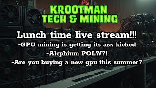 Lunchtime live stream: GPU mining is GETTING ITS TEETH KICKED IN, whats next?