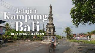 Jelajah Kampung Bali, Balinuraga Lampung Selatan