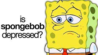 Is SpongeBob Depressed?