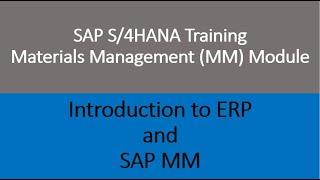 Video 01 - SAP S/4HANA Materials Management (MM) module training - Introduction to ERP & SAP MM.