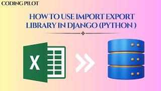 How to Use Import Export Library In Django | Import Export Data in Django