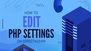 How to Edit PHP Settings on DirectAdmin | Aspire Hosting Tutorial