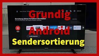 Grundig Android TV | Sender Sortieren leicht gemacht