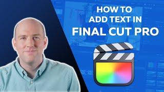 How to Add Titles in Final Cut Pro: Adding Text Effects in FCP 2022