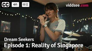 Dream Seekers - Episode 1: Reality of Singapore // Viddsee Originals