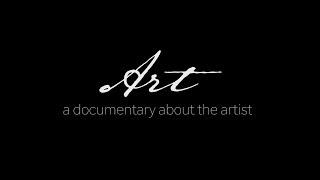 ART: A Documentary About the Artist