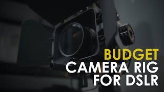 BUDGET CAMERA RIG BUILD FOR CANON DSLR