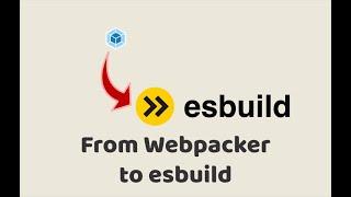 Episode #319 - From Webpacker to esbuild | Preview