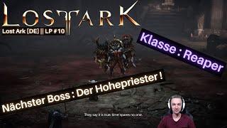 Lost Ark [DE] || Der Fall des Hohepriester ! || LP #10 || Reaper: Klasse