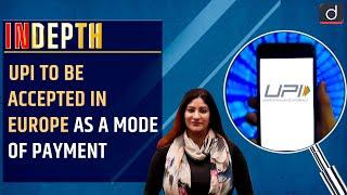 UPI to be accepted in Europe as a mode of payment | InDepth | Drishti IAS English