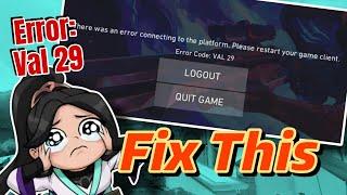 How To Fix Valorant error code: val 29 "There was an error connecting to the platform
