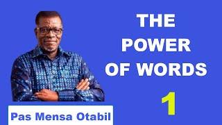 The Power of Words pt1  by Pastor Mensa Otabil