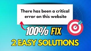 Fix - There Has Been A Critical Error On this Website | Critical Errors - WordPress (100% Solution)